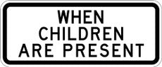 S4-2 WHEN CHILDREN ARE PRESENT SIGN